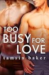 Too Busy for Love by Tamsin Baker