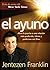 El Ayuno by Jentezen Franklin