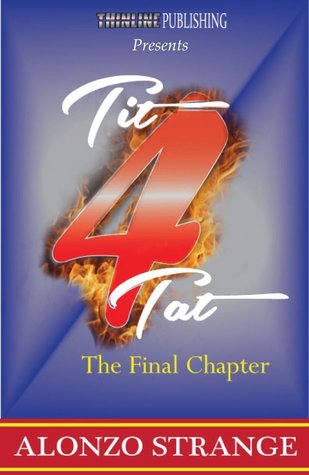 Tit 4 Tat The Final Chapter ( Part 4)