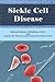 Sickle Cell Disease - Symptoms, Diagnosis, Treatment and Recent Developments of Sickle Cell Anemia