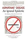 Aspartame Disease: An Ignored Epidemic