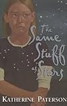 The Same Stuff As Stars by Katherine Paterson