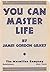 You can master life by James Gordon Gilkey