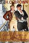 Lord Byron's Secret Obsession by H.C. Brown