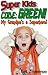 Super Kids! Code: Green! My Grandpa's a Superhero!
