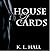 House of Cards by K.L. Hall