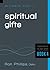 An Essential Guide to Spiritual Gifts (Foundations on the Holy Spirit Book 4)