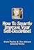 How To Smartly Improve Your Self-Discipline (Effective Ways To Improve Your Self-Discipline Book 1)