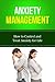 Anxiety Management - How to Control and Treat Anxiety for Life +++Get BONUS Here+++