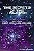 The Secrets of the Universe: Universal Laws, Past Lives, Ghost Adventures and More