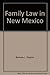 Family Law in New Mexico