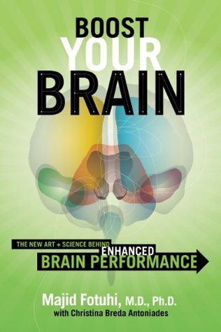Boost Your Brain: The New Art and Science Behind Enhanced Brain Performance (Kindle Edition)