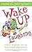 Wake Up Laughing by Rachel St. John-Gilbert