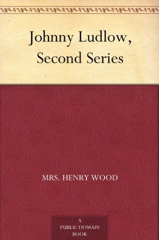 Johnny Ludlow, Second Series (Kindle Edition)