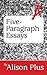 A+ Guide to Five-Paragraph Essays (A+ Guides to Writing Book 1)