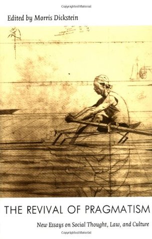 The Revival of Pragmatism: New Essays on Social Thought, Law & Culture (Post-contemporary Interventions)