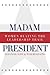 Madam President by Eleanor Clift