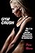 Gym Crush by Paris Rivera