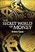 The Secret World of Money