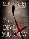 The Devil You Know by Mike Carey The Devil You Know by Mike Carey