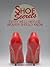 Shoe Secrets Every Well-Heeled Wearer Should Know: From pairing heels for evening and casual attire, when to splurge, when to save and more. (Expert Secrets 101 Kindle Book Series)