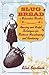 Slug Bread & Beheaded Thistles by Ellen Sandbeck