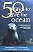 50 Ways to Save the Ocean (Inner Ocean Action Guide)