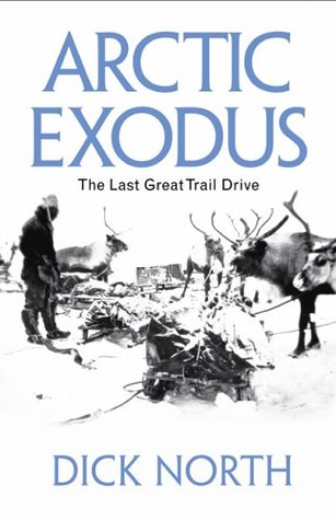 Arctic Exodus: The Last Great Trail Drive (Paperback)