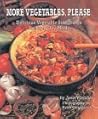 More Vegetables, Please by Janet Fletcher More Vegetables, Please by Janet Fletcher