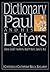 Dictionary of Paul and His Letters: A Compendium of Contemporary Biblical Scholarship (The IVP Bible Dictionary Series)