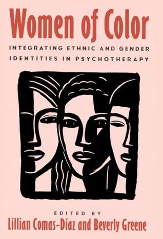 Women of Color: Integrating Ethnic and Gender Identities in Psychotherapy (Hardcover)