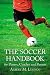 The Soccer Handbook for Players, Coaches and Parents by Albert M. Luongo