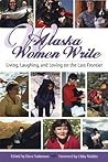Alaska Women Write by Dana Stabenow