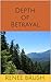 Depth of Betrayal: Sometimes, your past comes back to kill you.