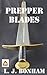 Prepper Blades: Edged, Prim...