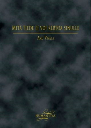 Mitä tiede ei voi kertoa sinulle (Humanitas, #2)