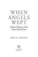 When Angels Wept: A What-If History of the Cuban Missile Crisis