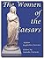 The Women of the Caesars - Illustrated by Isabella DeCarlo
