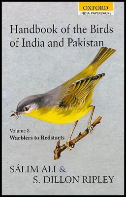 Handbook of the Birds of India and Pakistan: Together with Those of Bangladesh, Nepal, Sikkim, Bhutan and Sri Lanka: Volume 8: Warblers to Redstarts