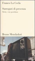 Surrogati di presenza. Media e vita quotidiana (Paperback)