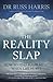 The Reality Slap: How to find fulfilment when life hurts