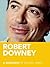 Robert Downey, Jr.: A Biography