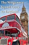 The Vengeance Squad Goes To England