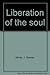 Liberation of the Soul