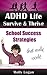 ADHD Life| Survive & Thrive | School Success Strategies | That Really Work! (ADHD Life | Survive & Thrive Book 3)