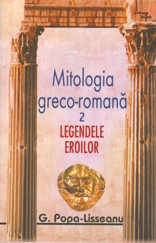 Mitologia greco-romană în lectură ilustrată: (II) legendele eroilor