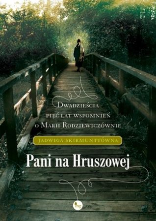 Pani na Hruszowej. Dwadzieścia pięć lat wspomnień o Marii Rodziewiczównie (Hardcover)