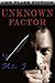 Unknown Factor