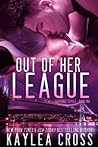 Out Of Her League by Kaylea Cross