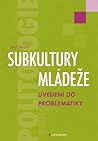 Subkultury mládeže: Uvedení do problematiky